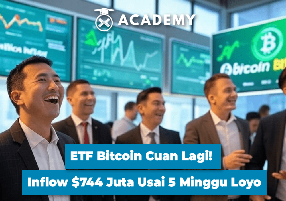 ETF Bitcoin Cuan Lagi! Inflow $744 Juta Usai 5 Minggu Loyo