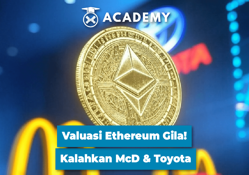 Valuasi Ethereum Gila! Kalahkan McD & Toyota
