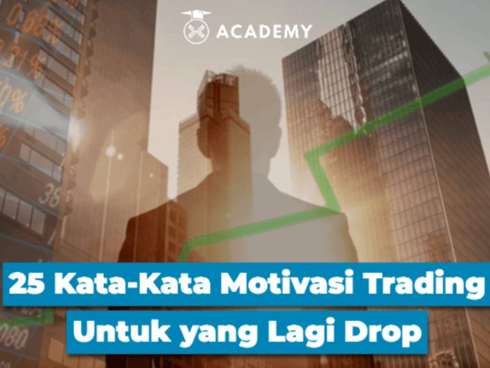 25 Kata-Kata Motivasi Trading untuk Kamu yang Lagi Drop