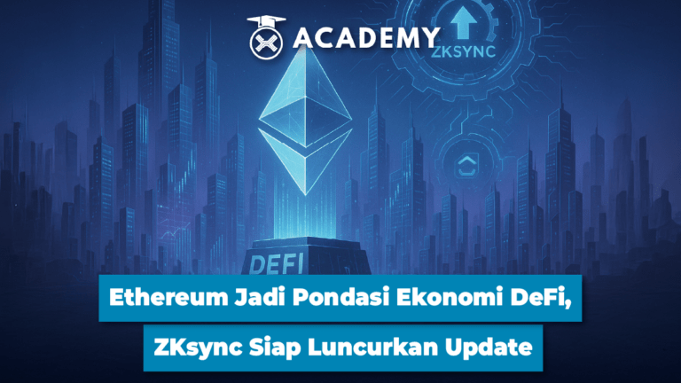 Ethereum Jadi Pondasi Ekonomi DeFi, ZKsync Siap Luncurkan Update