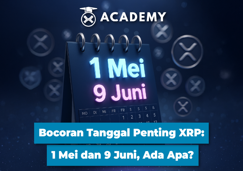 Bocoran Tanggal Penting XRP: 1 Mei dan 9 Juni, Ada Apa?