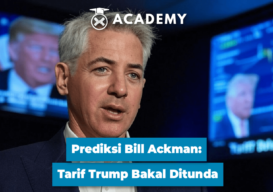 Prediksi Bill Ackman: Tarif Trump Bakal DitundaPrediksi Bill Ackman: Tarif Trump Bakal Ditunda
