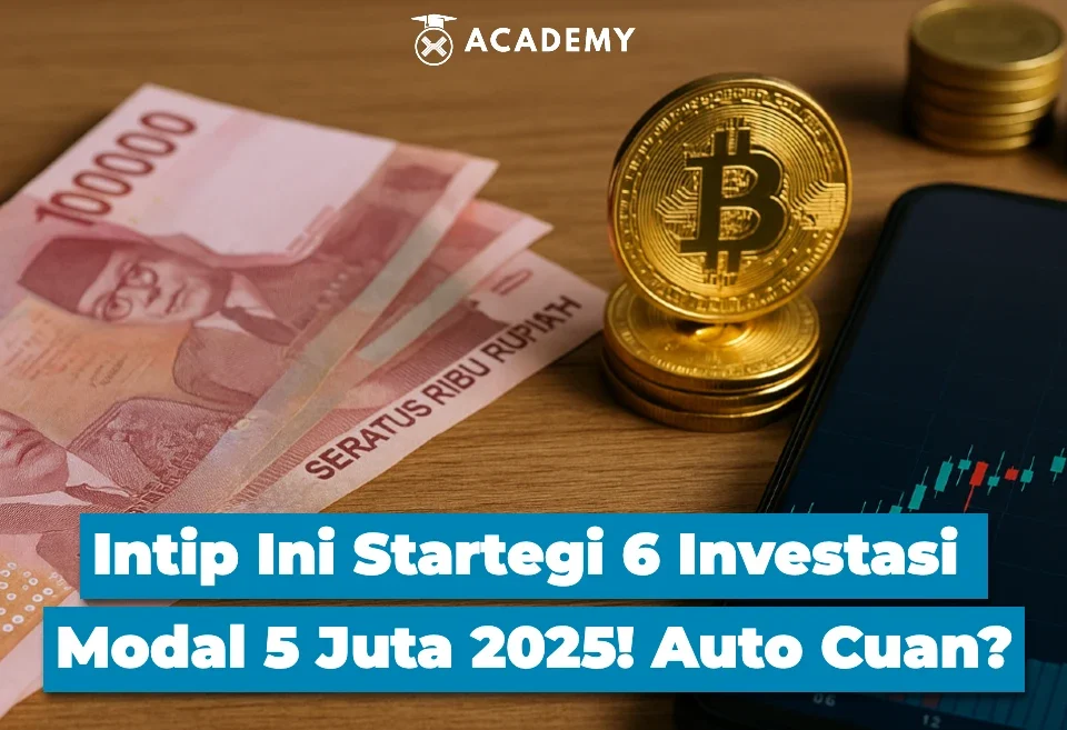 Intip Ini Startegi 6 Investasi Modal 5 Juta 2025! Auto Cuan?