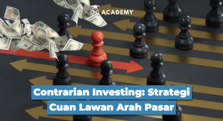 Contrarian Investing: Strategi Cuan Lawan Arah Pasar