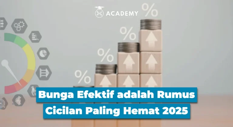 Bunga Efektif adalah Rumus Cicilan Paling Hemat 2025
