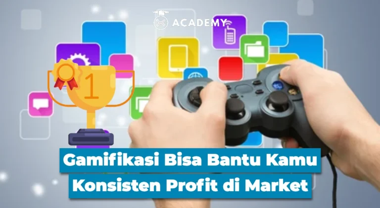 Gamifikasi Bisa Bantu Kamu Konsisten Profit di Market