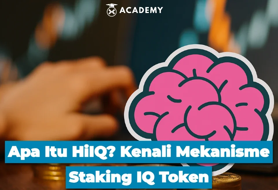Apa Itu HiIQ? Kenali Mekanisme Staking IQ Token