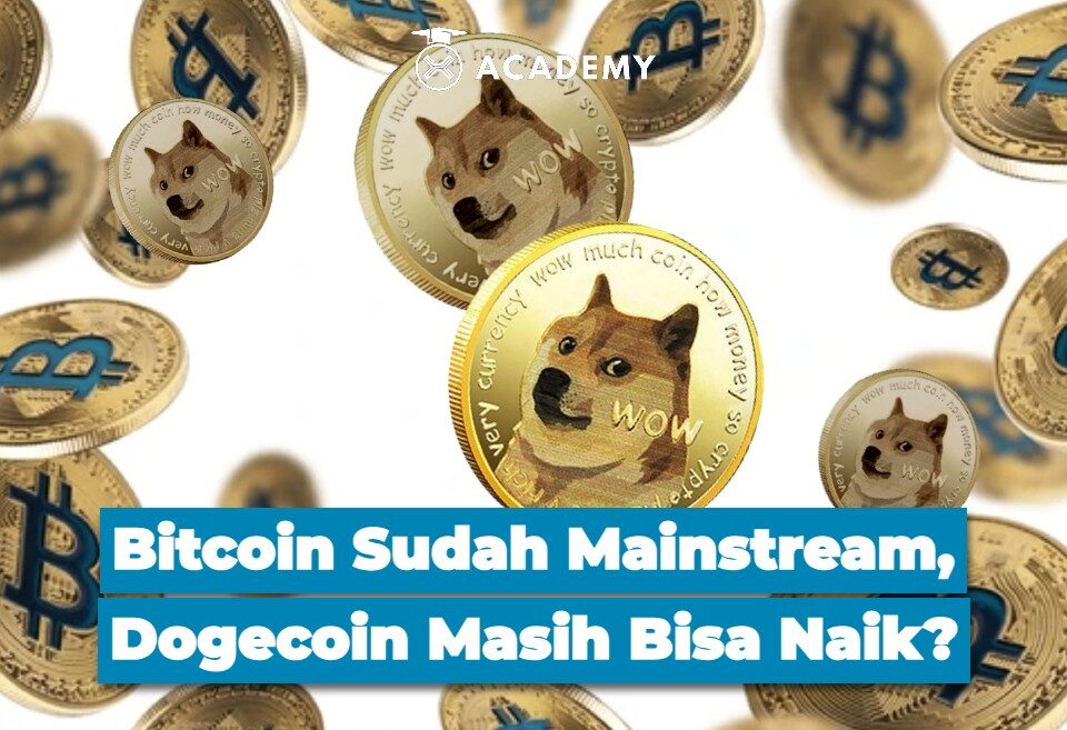 Bitcoin Sudah Mainstream, Dogecoin Masih Bisa Naik?