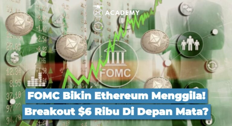 FOMC Bikin Ethereum Menggila! Breakout $6 Ribu Di Depan Mata?