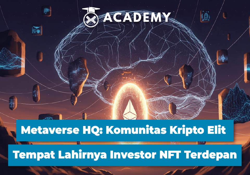 Metaverse HQ: Komunitas Kripto Elit Tempat Lahirnya Investor NFT Terdepan