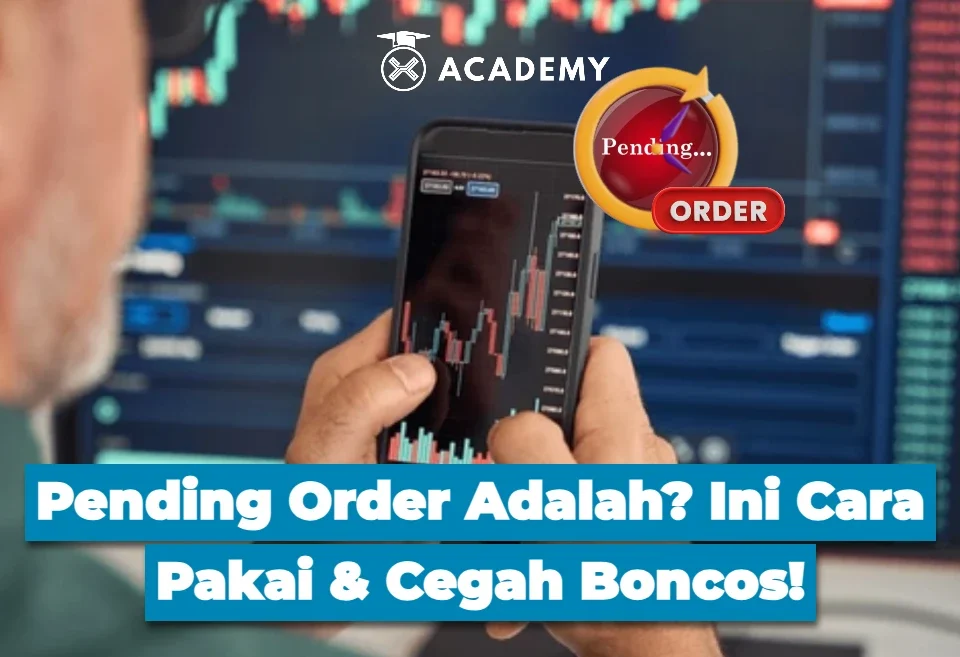 Pending Order Adalah? Ini Cara Pakai & Cegah Boncos!