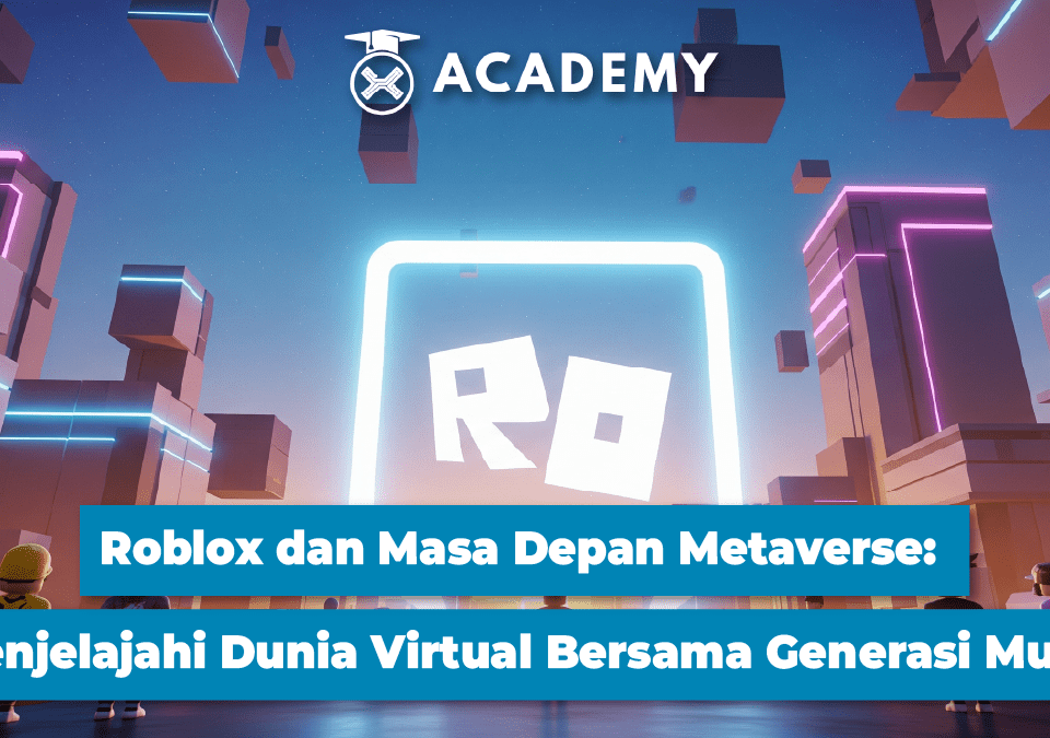 Roblox dan Masa Depan Metaverse: Menjelajahi Dunia Virtual Bersama Generasi Muda