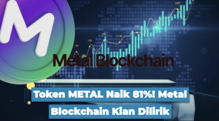 Token METAL Naik 81%! Metal Blockchain Kian Dilirik