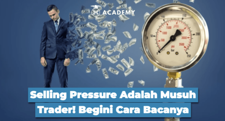 Selling Pressure Adalah Musuh Trader! Begini Cara Bacanya
