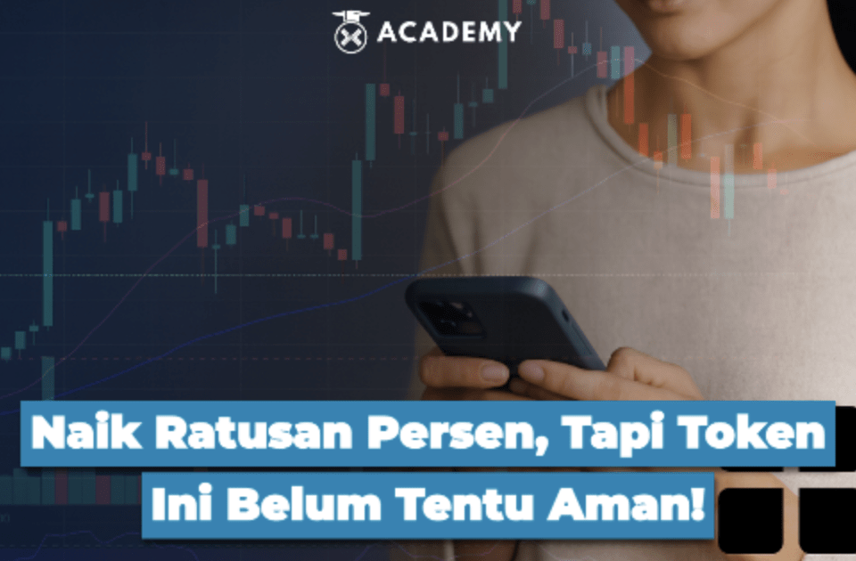 Naik Ratusan Persen, Tapi Token Ini Belum Tentu Aman!