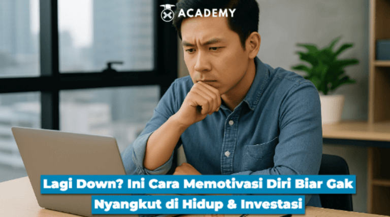 Lagi Down? Ini 7 Cara Memotivasi Diri Biar Gak Nyangkut Lagi di Hidup & Investasi
