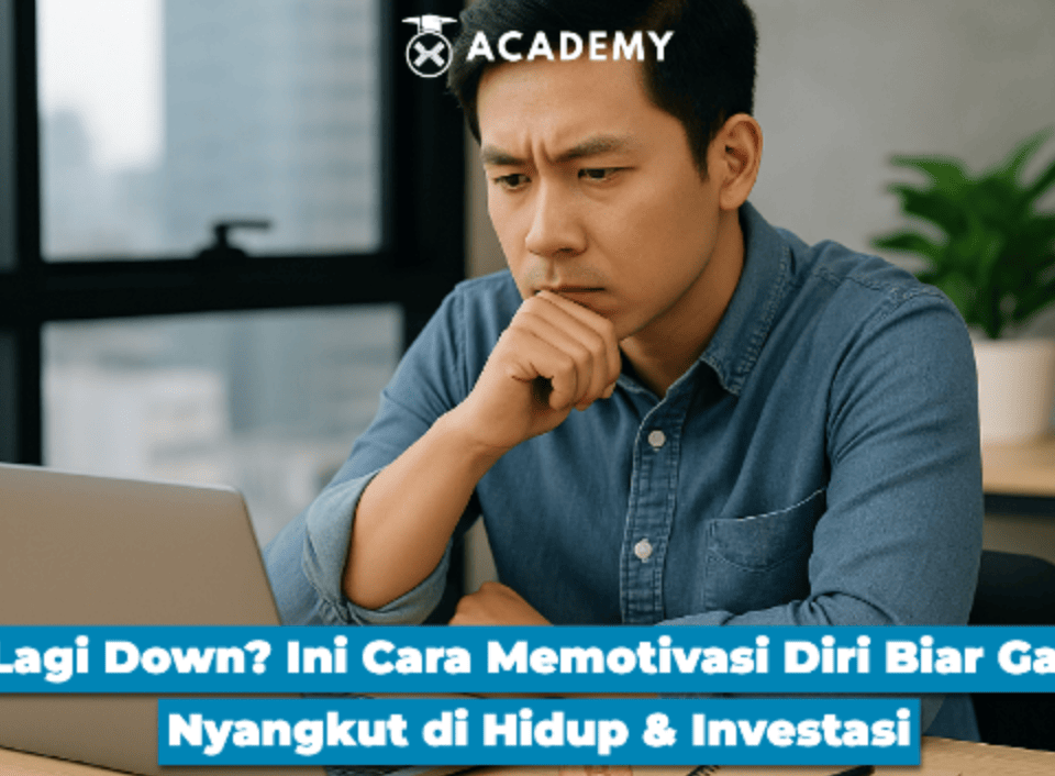 Lagi Down? Ini 7 Cara Memotivasi Diri Biar Gak Nyangkut Lagi di Hidup & Investasi
