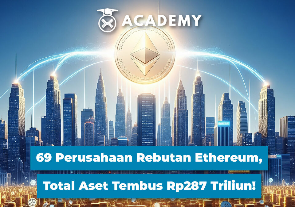 69 Perusahaan Rebutan Ethereum, Total Aset Tembus Rp287 Triliun!