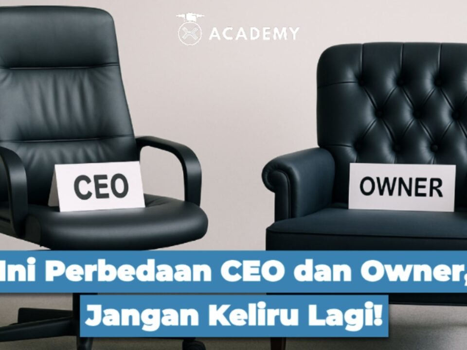 Ini Perbedaan CEO dan Owner, Jangan Keliru Lagi!