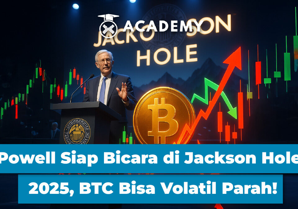 Powell Siap Bicara di Jackson Hole 2025, BTC Bisa Volatil Parah!