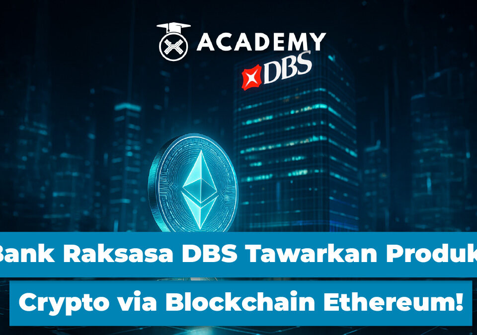 Bank Raksasa DBS Tawarkan Produk Crypto via Blockchain Ethereum!