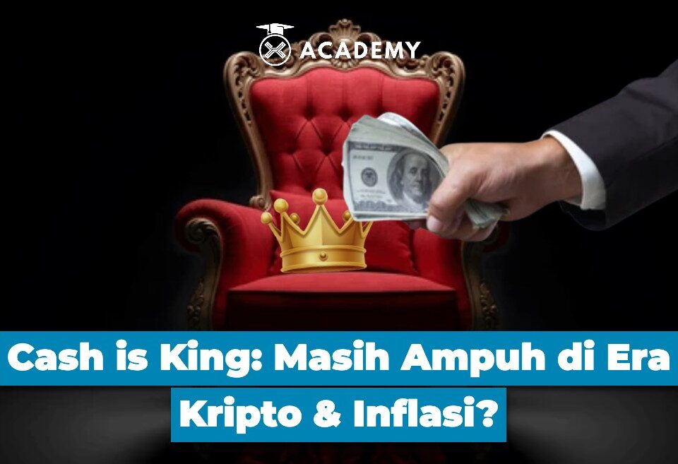 Cash is King Masih Ampuh di Era Kripto & Inflasi?