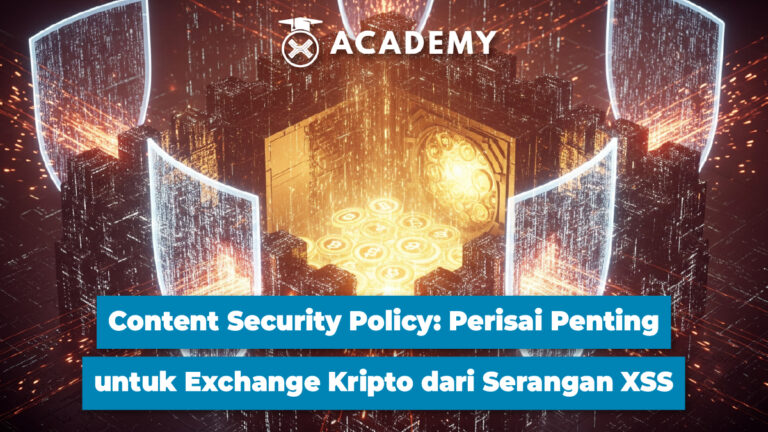Content Security Policy: Perisai Penting untuk Exchange Kripto dari Serangan XSS