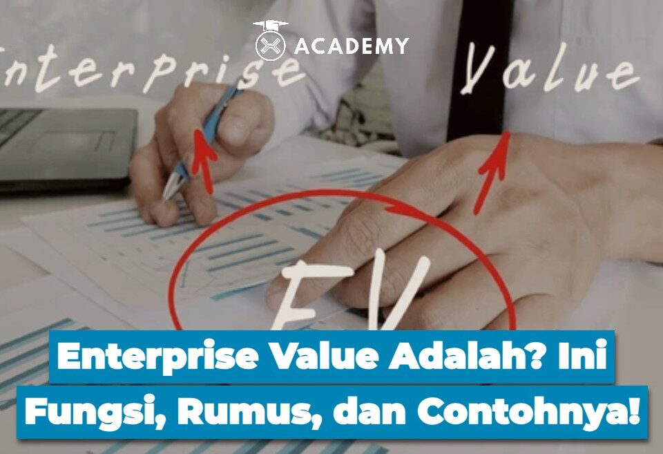 Enterprise Value Adalah? Ini Fungsi, Rumus, dan Contohnya!