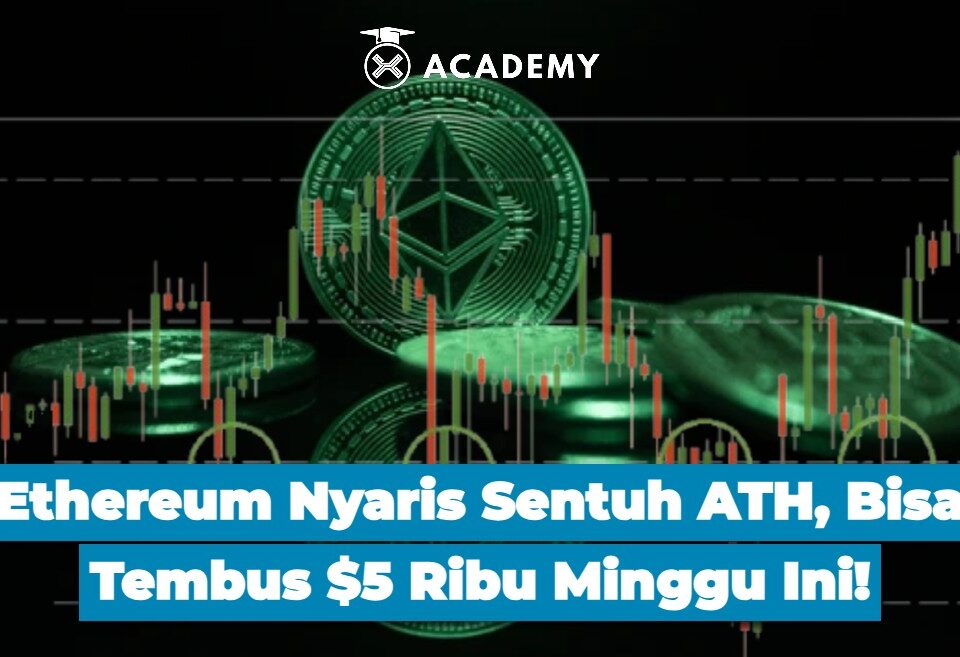 Ethereum Nyaris Sentuh ATH, Bisa Tembus $5 Ribu Minggu Ini!
