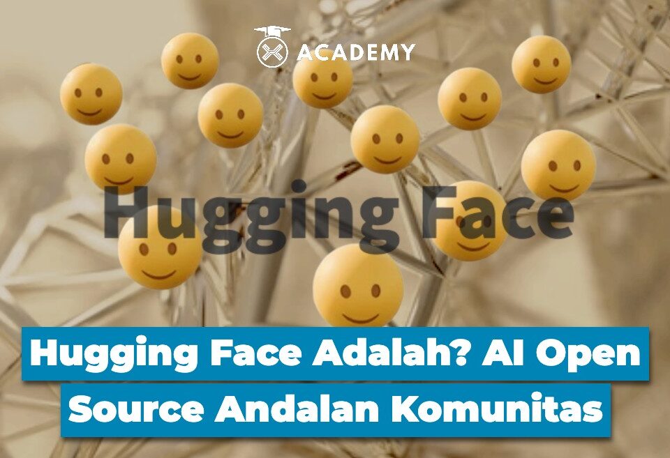 Hugging Face Adalah? AI Open Source Andalan Komunitas
