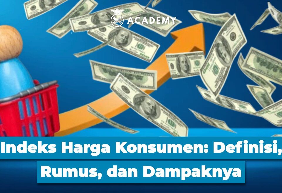 Indeks Harga Konsumen Definisi, Rumus, dan Dampaknya