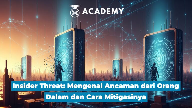 Insider Threat: Mengenal Ancaman dari Orang Dalam dan Cara Mitigasinya