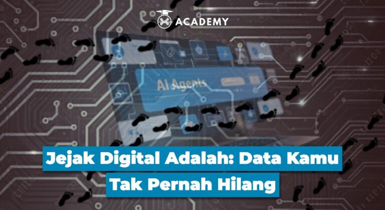 Jejak Digital Adalah: Data Kamu Tak Pernah Hilang