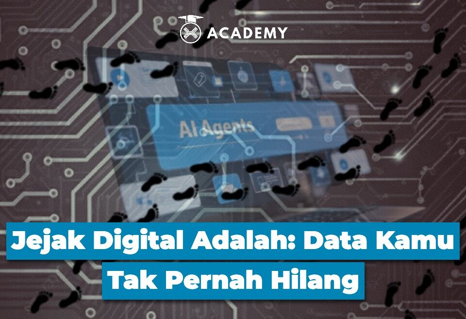 Jejak Digital Adalah Data Kamu Tak Pernah Hilang