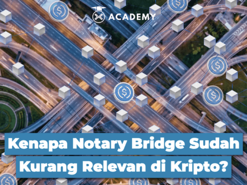 Kenapa Notary Bridge Sudah Kurang Relevan di Kripto?