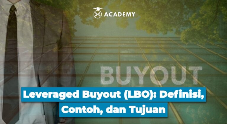 Leveraged Buyout (LBO): Definisi, Contoh, dan Tujuan