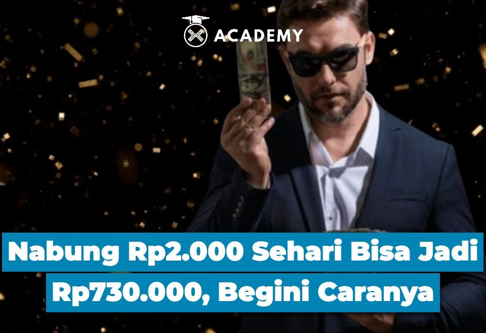Nabung Rp2.000 Sehari Bisa Jadi Rp730.000, Begini Caranya
