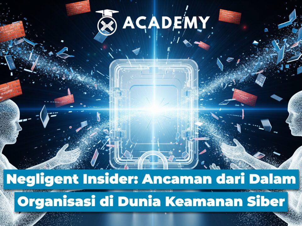 Negligent Insider: Ancaman dari Dalam Organisasi di Dunia Keamanan Siber