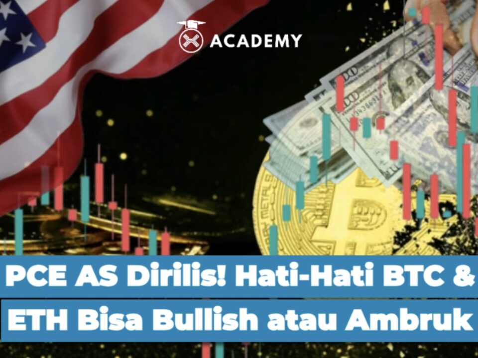 PCE AS Dirilis! Hati-Hati BTC & ETH Bisa Bullish atau Ambruk