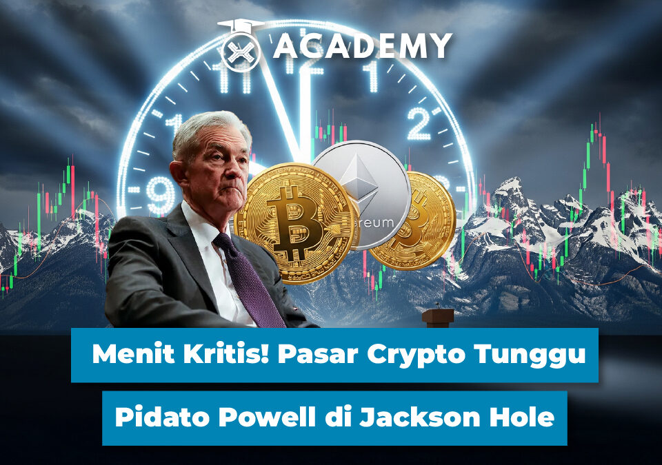 Menit Kritis! Pasar Crypto Tunggu Pidato Powell di Jackson Hole