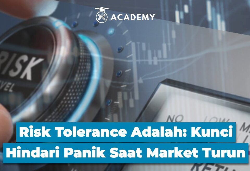 Risk Tolerance Adalah Kunci Hindari Panik Saat Market Turun