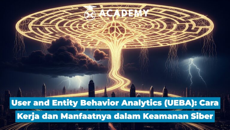 User and Entity Behavior Analytics (UEBA): Cara Kerja & Manfaatnya dalam Keamanan Siber