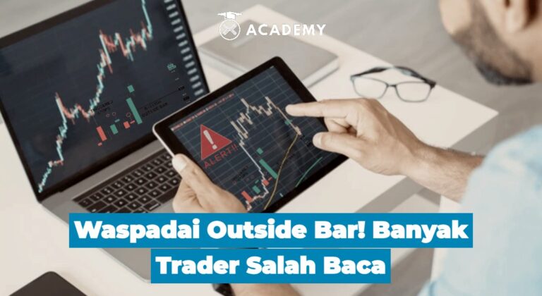 Waspadai Outside Bar! Banyak Trader Salah Baca