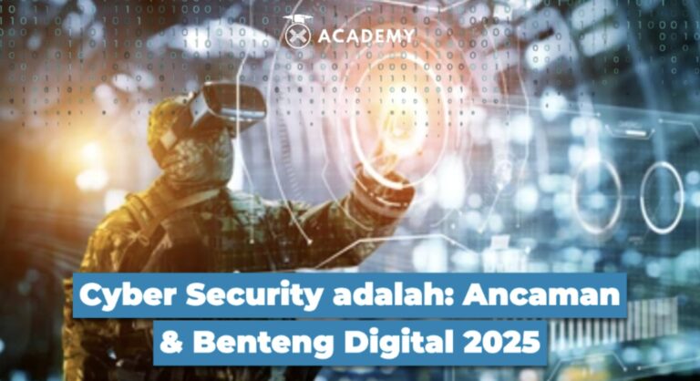 Cyber Security adalah: Ancaman & Benteng Digital 2025