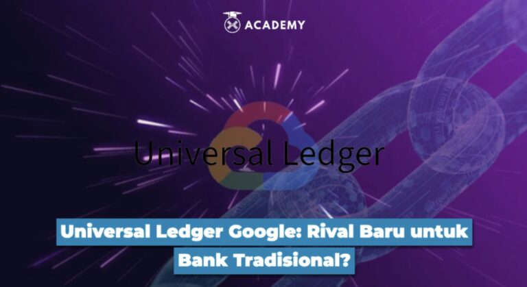 Universal Ledger Google: Rival Baru untuk Bank Tradisional?