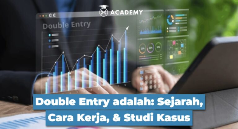 Double Entry adalah: Sejarah, Cara Kerja, & Studi Kasus
