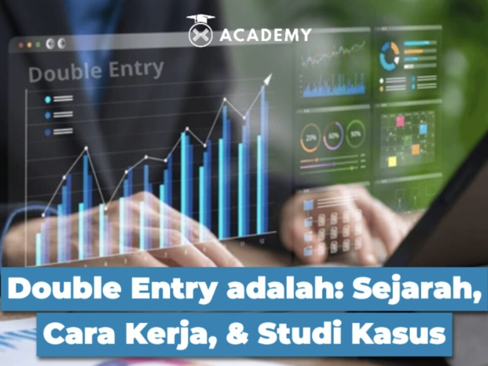 Double Entry adalah: Sejarah, Cara Kerja, & Studi Kasus