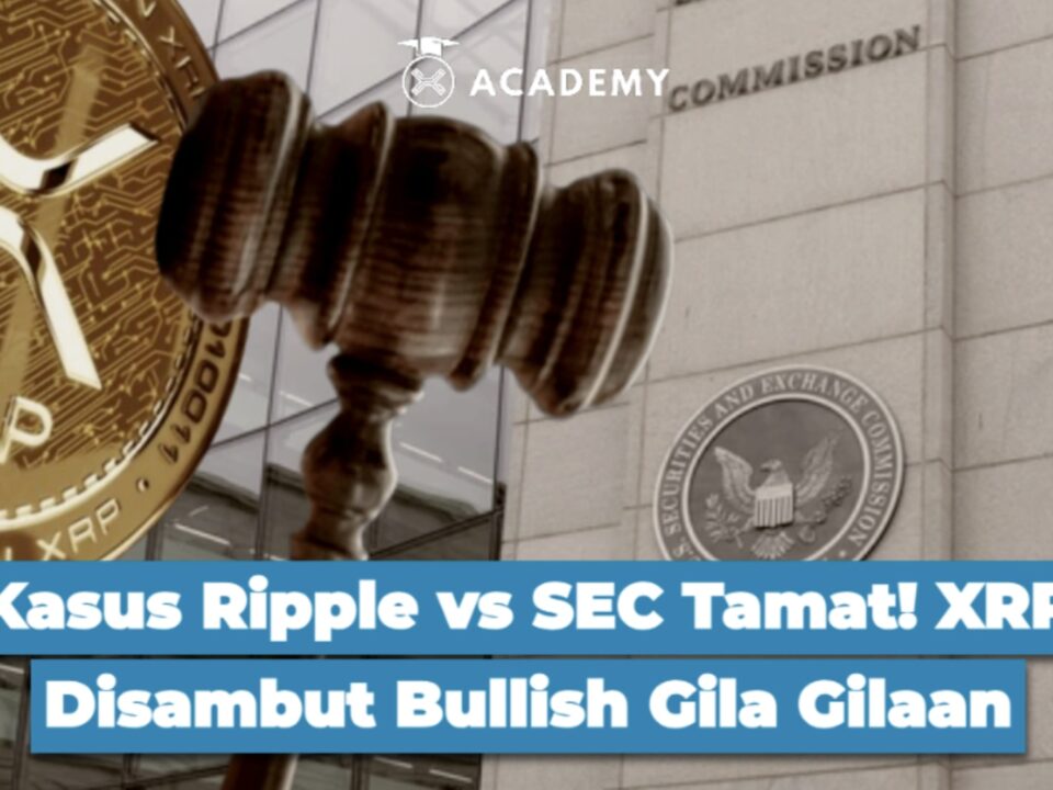 Kasus Ripple vs SEC Tamat! XRP Disambut Bullish Gila Gilaan
