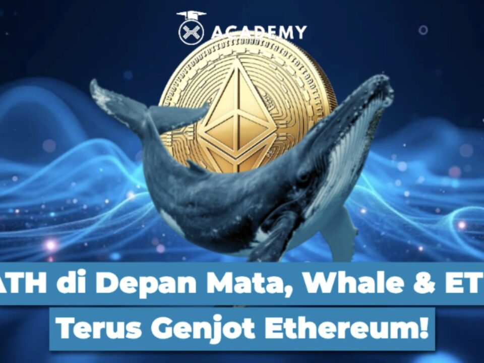ATH di Depan Mata, Whale & ETF Terus Genjot Ethereum!