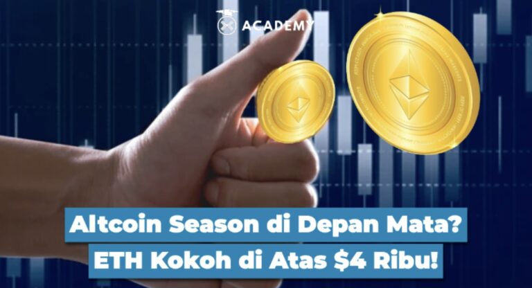 Altcoin Season di Depan Mata? ETH Kokoh di Atas $4 Ribu!